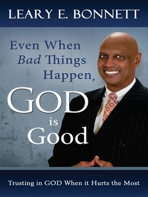 cover image of Even When Bad Things Happen, God is Good